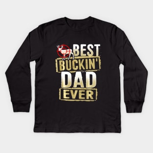 Best Buckin Dad Ever Hunter Hunting Buck Deer Outdoor Kids Long Sleeve T-Shirt